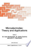 Microelectrodes : theory and applications /