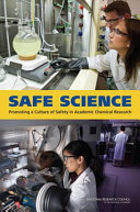 Safe science : promoting a culture of safety in academic chemical research /