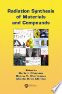 Radiation synthesis of materials and compounds /