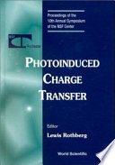 Photoinduced charge transfer : proceedings of the 10th Annual Symposium of the NSF Center : University of Rochester, Rochester, New York, 26-29 July 1999 /