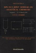 Proceedings : JSPS/NUS Joint Seminar on Analytical Chemistry, 21-23 March 1988 /