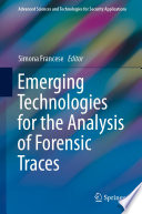 Emerging Technologies for the Analysis of Forensic Traces /