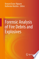 Forensic Analysis of Fire Debris and Explosives /