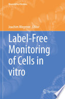 Label-Free Monitoring of Cells in vitro /