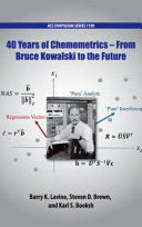 40 years of chemometrics : from Bruce Kowalski to the future /