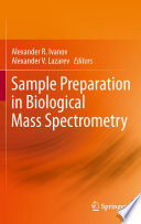 Sample preparation in biological mass spectrometry /