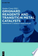Grignard reagents and transition metal catalysts : formation of C-C bonds by cross-coupling /
