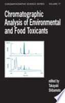 Chromatographic analysis of environmental and food toxicants /