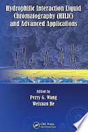 Hydrophilic interaction liquid chromatography (HILIC) and advanced applications /