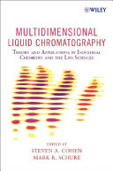 Multidimensional liquid chromatography : theory and applications in industrial chemistry and the life sciences /