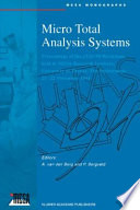 Micro total analysis systems : proceedings of the [Mu] TAS '94 Workshop, held at MESA Research Institute, University of Twente, The Netherlands, 21-22 November 1994 /