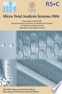 Micro total analysis systems 2004 : proceedings of [Mu] TAS 2004 8th International Conference on Miniaturized Systems for Chemistry and Life Sciences, Malmö, Sweden, September 26-30, 2004 /