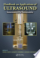 Handbook on applications of ultrasound ̈ : sonochemistry for sustainability /