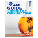 The ACS guide to scholarly communication /