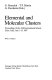 Elemental and molecular clusters : proceedings of the 13th International School, Erice, Italy, July 1-15, 1987 /