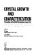 Crystal growth and characterization : proceedings of the ISSCG2, springschool, Japan, 1974 /