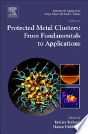 Protected metal clusters : from fundamentals to applications /