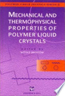 Mechanical and thermophysical properties of polymer liquid crystals /