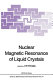 Nuclear magnetic resonance of liquid crystals /