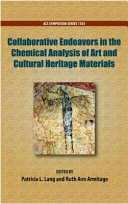 Collaborative endeavors in the chemical analysis of art and cultural heritage materials /