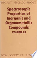 Spectroscopic properties of inorganic and organometallic compounds. a review of the recent literature published up to late 1991 /