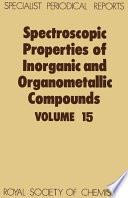 Spectroscopic properties of inorganic and organometallic compounds. a review of the recent literature published up to late 1981 /