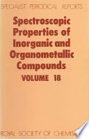 Spectroscopic properties of inorganic and organometallic compounds. a review of the recent literature published up to late 1984 /