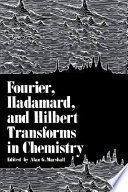 Fourier, Hadamard, and Hilbert transforms in chemistry /