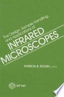 The Design, sample handling, and applications of infrared microscopes : a symposium /