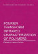 Fourier transform infrared characterization of polymers /