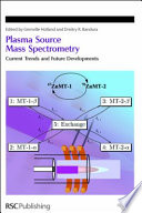 Plasma source mass spectrometry : current trends and future developments /