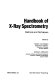 Handbook of X-ray spectrometry : methods and techniques /