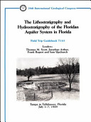 The Lithostratigraphy and hydrostratigraphy of the Floridan aquifer system in Florida : Tampa to Tallahassee, Florida, July 1-7, 1989 /