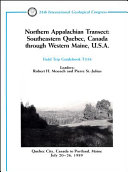 Northern Appalachian transect : southeastern Quebec, Canada through western Maine, U.S.A. : Quebec City to Portland, Maine July 20-26, 1989 /