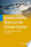 Glaciers and Ice Sheets in the Climate System : The Karthaus Summer School Lecture Notes /