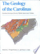 The Geology of the Carolinas : Carolina Geological Society fiftieth anniversary volume /