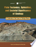 Plate tectonics, ophiolites, and societal significance of geology : a celebration of the career of Eldridge Moores /