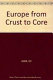 Europe from crust to core : keynote addresses from the first Meeting of European Geological Societies, Reading (UK), September 1975 /