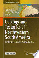 Geology and Tectonics of Northwestern South America : The Pacific-Caribbean-Andean Junction /