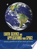 Earth science and applications from space : national imperatives for the next decade and beyond /