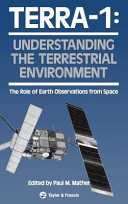TERRA-1 : understanding the terrestrial environment : the role of earth observations from space /