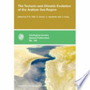 The tectonic and climatic evolution of the Arabian Sea Region /