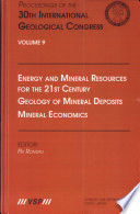 Energy and mineral resources for the 21st century : geology of mineral deposits : mineral economics : proceedings of the 30th International Geological Congress, Beijing, China, 4-14 August 1996 /