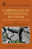 Carbonates in continental settings : facies, environments, and processes /