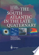 The South Atlantic in the late quaternary : reconstruction of material budgets and current systems /