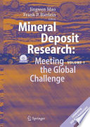 Mineral deposit research : meeting the global challenge : proceedings of the Eighth Biennial SGA Meeting, Beijing, China, 18-21 August 2005 /