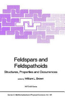 Feldspars and feldspathoids, structures, properties, and occurences /