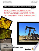 The Role of Organic Petrology in the Exploration of Conventional and Unconventional Hydrocarbon Systems /