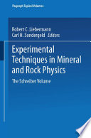 Experimental techniques in mineral and rock physics : the Schreiber volume /