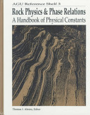 Rock physics & phase relations : a handbook of physical constants /
